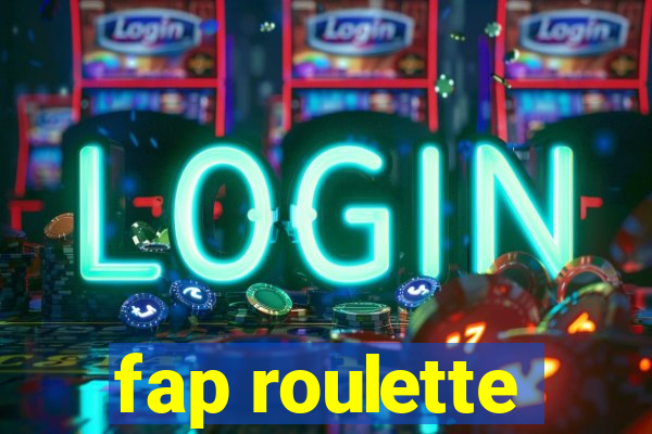 fap roulette